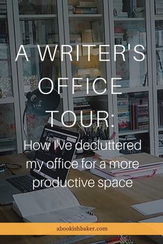 an office desk with a laptop and bookshelf in the background text reads, a writer's office tour how i've decluttered my office for a more