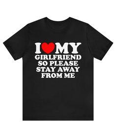 I Love My Girlfriend So Please Stay Away From Me T-Shirt, Custom I Love Shirt, Custom I Heart Shirt, I Love T, Birthday Gift Shirt Ideas ------------------------------------------------------- * Fast Shipping - For quick delivery ,Top Quality Printing * Full Customization Available. Need different wording? Just message us before ordering. We reply fast. ------------------------------------------------------- The unisex heavy cotton tee is the basic staple of any wardrobe. It is the foundation upon which casual fashion grows. All it needs is a personalized design to elevate things to profitability. The specially spun fibers provide a smooth surface for premium printing vividity and sharpness. No side seams mean there are no itchy interruptions under the arms. The shoulders have tape for imp Zepeto Clothes, I Heart Shirt, His And Hers Hoodies, I Love Shirt, Couple Things, Love T, I Love You Baby