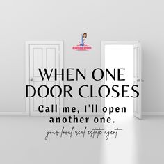 an open door with the words when one door closes call me, i'll open another one