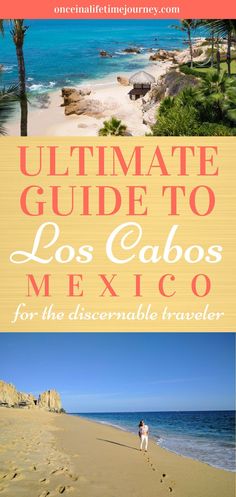 the ultimate guide to los cabos mexico for the discernible traveler