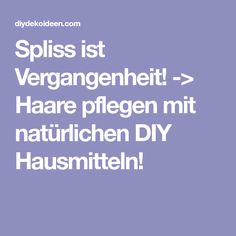 Spliss ist Vergangenheit! -> Haare pflegen mit natürlichen DIY Hausmitteln! African American Hair Care, Blonde Hair Care, Hair Care Remedies, Diy Hair Care, Natural Diy, Glowing Complexion, Curly Hair Care, Healthy Nails, Split Ends