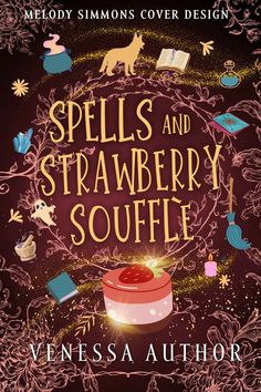 a book cover for spells and strawberry souffle