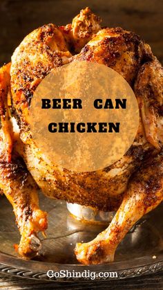 a roasted chicken with the words beer can chicken on it's front and bottom