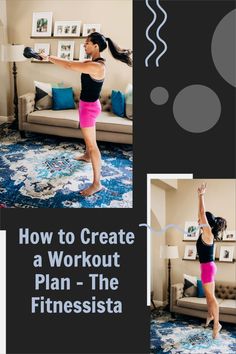 a woman doing exercises in her living room with the words how to create a workout plan - the fitnessista