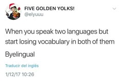 a tweet with the caption if you speak two languages but start losing vocably in both of them