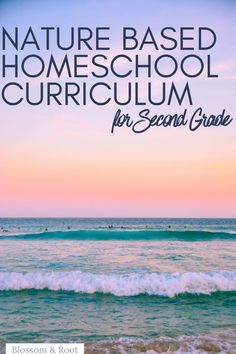 the cover of nature based homeschool curriculum for second grade, with waves in the background