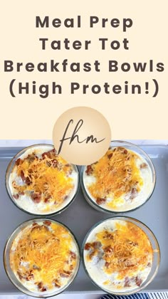 four breakfast bowls with the words meal prep tater tot breakfast bowls high protein