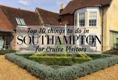 the top 10 things to do in southampton for cruise visitors, with text overlay