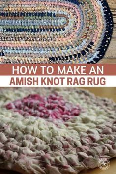 an amish rag rug with the words how to make an amish knot rag rug