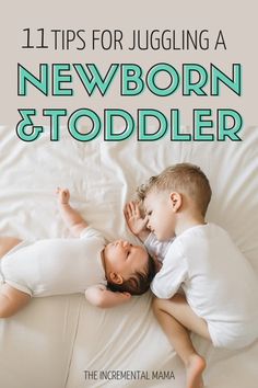 two babies laying on top of each other with the text 11 tips for juggling a newborn and toddler