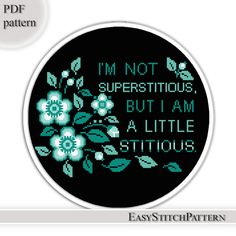 Funny Cross Stitch Pattern. I'm Not Superstitious... Cross Stitch pattern. Phrase cross stitch pattern. Subversive cross stitch. Quote cross stitch. Home decor. (#P1623). INSTANT DOWNLOAD ** No Physical item will be shipped to you. **If you have any questions about this pattern, please ask before ordering: saxarok07@gmail.comPATTERN DETAILS:Fabric: Aida 121w X 90h StitchesSize: 18 Count, 17.1w x 12.8h cmSize: 14 Count, 22.1w X 16.4h cmStrands: DMC Total colors: 4You Will Receive:1 PDF file patte Frame Cross Stitch Pattern, Name Cross Stitch, Frame Cross Stitch, Floral Wreath Cross Stitch, Wreath Cross Stitch Pattern, Subversive Cross Stitch Patterns, Stitch Home Decor, Wreath Cross Stitch, Quote Cross Stitch