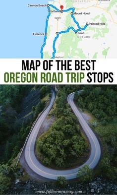 an aerial view of a road with the words map of the best oregon road trip stops