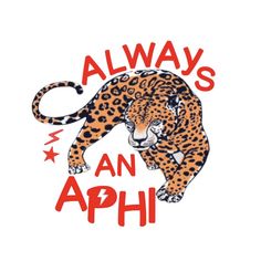 an orange and black leopard with the words always an aphi on it's chest