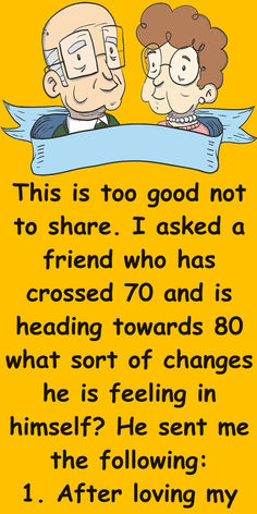 an old man and woman sitting next to each other on a yellow background with the words,'this is too good not to share i asked a friend who has crossed 70