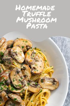 pasta with mushrooms and parsley in a white bowl on a marble table, text overlay reads homemade truffle mushroom pasta