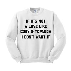 Valentine Outfits, Cory And Topanga, Decaf Coffee, Boy Meets World, Girl Meets World, Boy Meets, Funny Sweatshirts, Steve Rogers