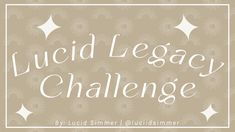 the words lucd legacy challenge written in white on a beige background with stars