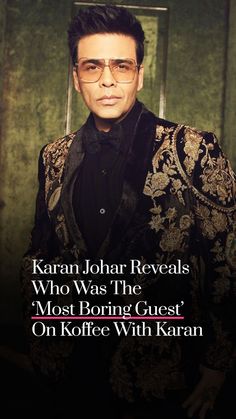 karan johar reveals who was the most boring guest on koffe with karan