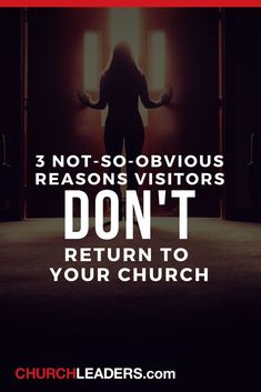 a woman standing in front of a doorway with the words 3 not - so obvious reasons visitors don't return to your church