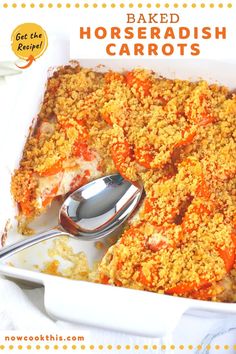 baked horseradish carrots in a casserole dish with a serving spoon