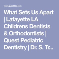 what sets us apart lafayette la children's dentists & orthodists