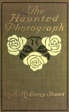 an old book with roses on it and the words, the haunted photography written in gold