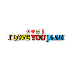 the words i love you jaan written in colorful letters on a white background with people and