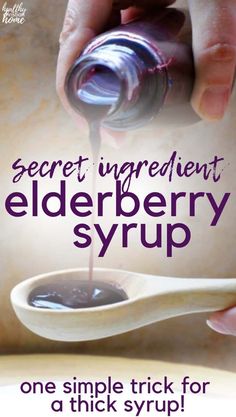 a spoon pouring syrup into a bowl with the words secret ingredient elderberry syrup on it