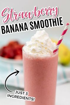 a banana smoothie with whipped cream on top and strawberries in the background text reads strawberry banana smoothie just 3 ingredients