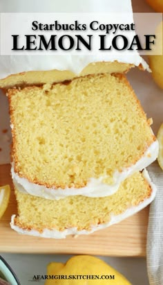 lemon loaf with white frosting and sliced lemons in the background text reads starbuck's copycat lemon loaf