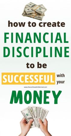 a hand holding money with the words how to create financial discipline to be successful with your money