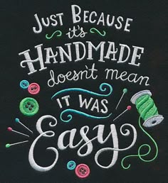 the handmade doesn't mean it was easy to sew - $ 50