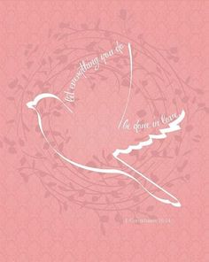 a pink background with a white bird on it's side and the words, everything you do is love