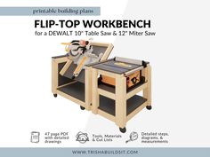 a table saw with the words flip top workbench for a dewt to table saw