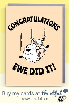 Greeting card featuring a scared sheep falling from above and words "Congratulations Ewe Did It!" Funny Sheep, Funny Greeting Cards, It Funny, Greeting Card Design, Funny Cards, Greetings Card, Card Designs