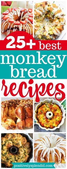 the 25 best monkey bread recipes for breakfast, brunch and desserts with text overlay