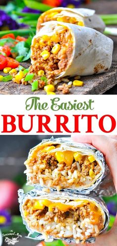 the easyest burrito recipe is loaded with ground beef, cheese, and vegetables