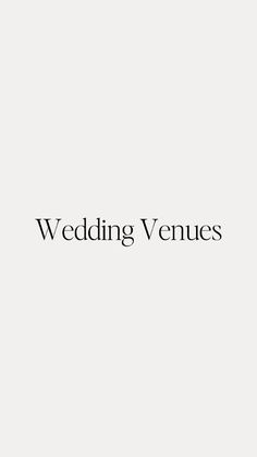 the words wedding venues written in black on a white background with an image of a bride and groom