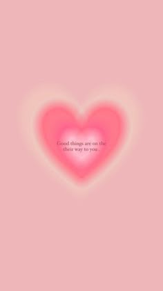 a pink heart with the words good things are on the other way to you