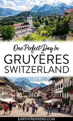 people walking down the street in gruyres switzerland with text overlay that reads one perfect day in gruyres switzerland