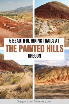 the painted hills in oregon with text overlay that reads 5 beautiful hiking trails at the painted hills oregon