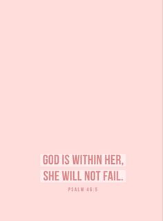 a pink background with the words god is within her, she will not fail him