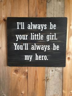 Quotes Girlfriend, Miss You Dad, Diy Gifts For Dad, Father Daughter Quotes, Diy Father's Day Gifts, Girl Sign, Fathers Day Quotes, Father's Day Diy, Daughter Quotes