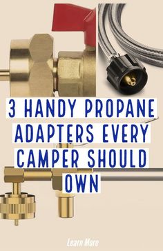 3 handy propane adapters every camper should own cover image with text overlay that says, 3 handy propane adapters every camper should own