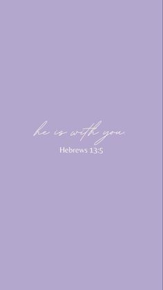 a purple background with the words, be still you hebrews 13 15 on it