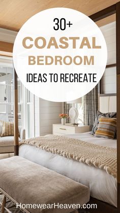 a bedroom with the words coastal bedroom ideas to recreaate