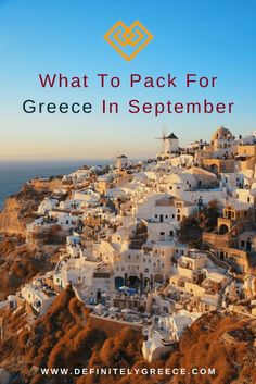 the top of a hill with text overlaying what to pack for greece in september