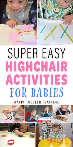 the words super easy highchair activities for babies are shown in this collage