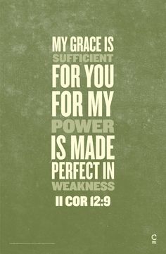 a green poster with the words, my grace is sufficient for you for my power is made in weakness