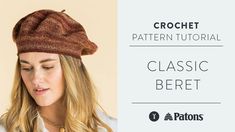 a woman wearing a knitted hat with the text crochet pattern tutor classic beret